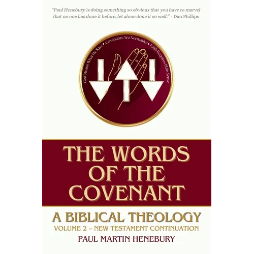The Words of the Covenant: A Biblical Theology, Volume 2: New Testament Continuation - Hardcover