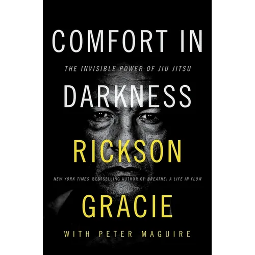 Comfort in Darkness: The Invisible Power of Jiu Jitsu - Hardcover
