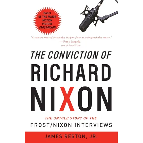 The Conviction of Richard Nixon: The Untold Story of the Frost/Nixon Interviews - Paperback