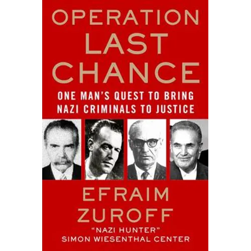Operation Last Chance: One Man's Quest to Bring Nazi Criminals to Justice - Paperback