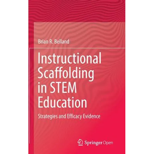 Instructional Scaffolding in Stem Education: Strategies and Efficacy Evidence - Hardcover