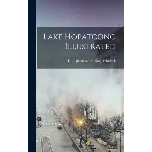 Lake Hopatcong Illustrated - Hardcover