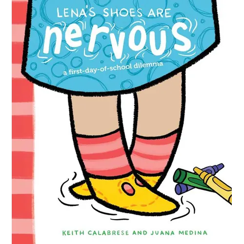 Lena's Shoes Are Nervous: A First-Day-Of-School Dilemma - Hardcover