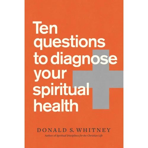 Ten Questions to Diagnose Your Spiritual Health - Paperback