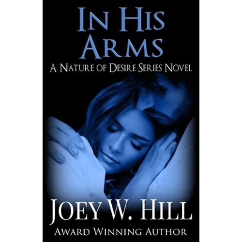 In His Arms: A Nature of Desire Series Novel - Paperback