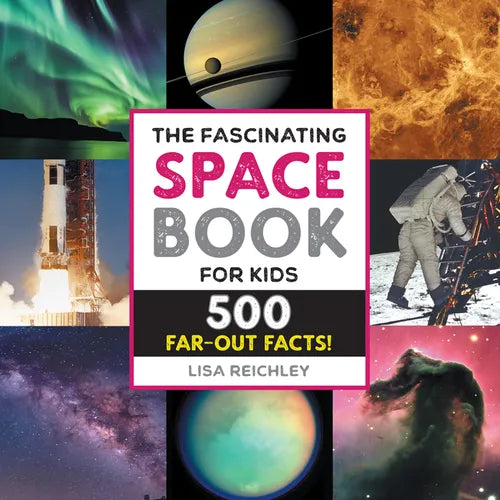 The Fascinating Space Book for Kids: 500 Far-Out Facts! - Hardcover
