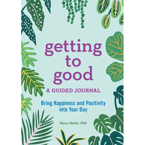 Getting to Good: A Guided Journal - Paperback