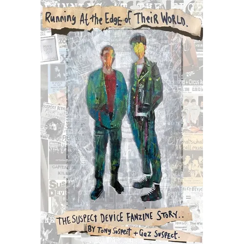 Running at the edge of their world: The Suspect Device fanzine story - Paperback
