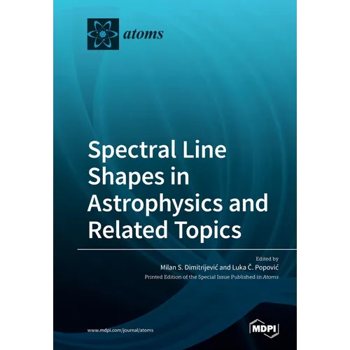 Spectral Line Shapes in Astrophysics and Related Topics - Paperback