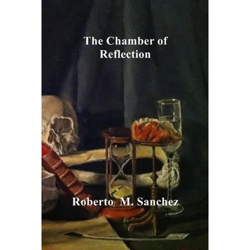 The Chamber of Reflection: A revitalized and Misunderstood Masonic Practice - Paperback