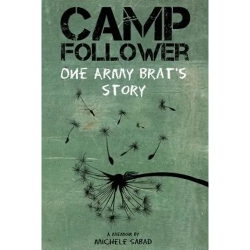 Camp Follower: One Army Brat's Story - Paperback