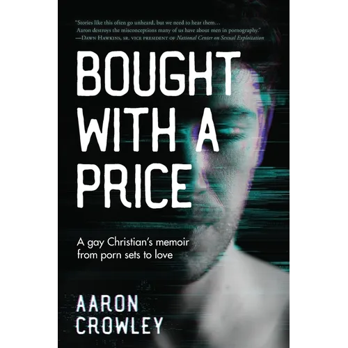 Bought with a Price: A Gay Christian's Memoir from Porn Sets to Love - Paperback