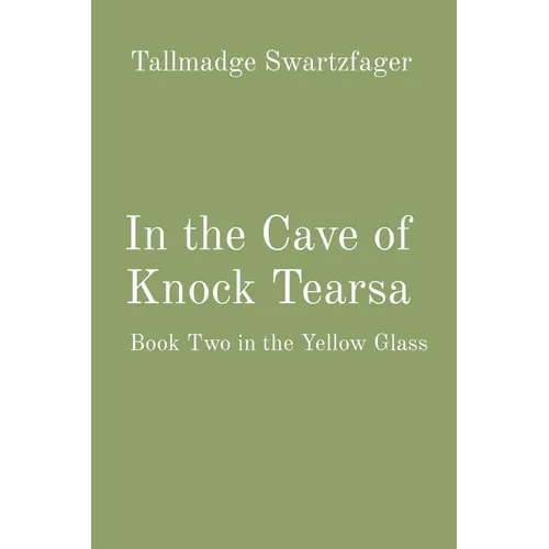 In the Cave of Knock Tearsa: Book Two in the Yellow Glass - Paperback