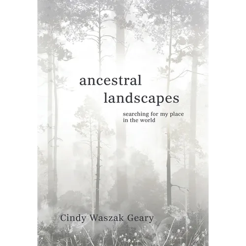Ancestral Landscapes: Searching for My Place in the World - Hardcover