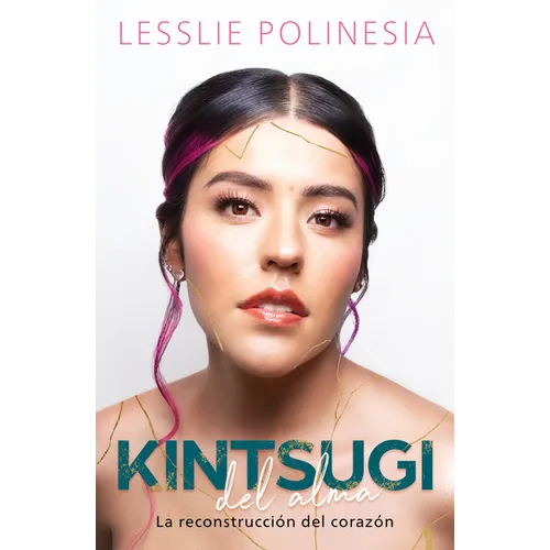 Kintsugi del Alma: La Reconstrucción del Corazón / Kintsugi for the Soul: The Reconstruction of the Heart - Paperback