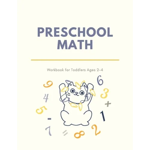 Preschool Math Workbook for Toddlers Ages 2-4: Beginner Preschool Math Activity Book with Number Tracing, Colors, Shapes, Pre-Writing, Pre-Reading and - Paperback