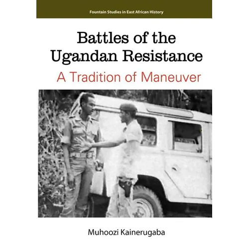 Battles of the Ugandan Resistance. A Tradition of Maneuver - Paperback