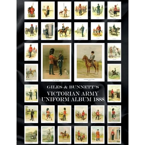 Giles & Bunnett's Victorian Army Uniform Album 1888 - Paperback