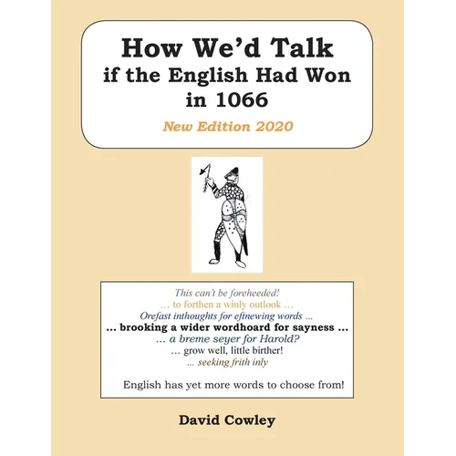 How We'd Talk if the English Had Won in 1066: New Edition 2020 - Paperback