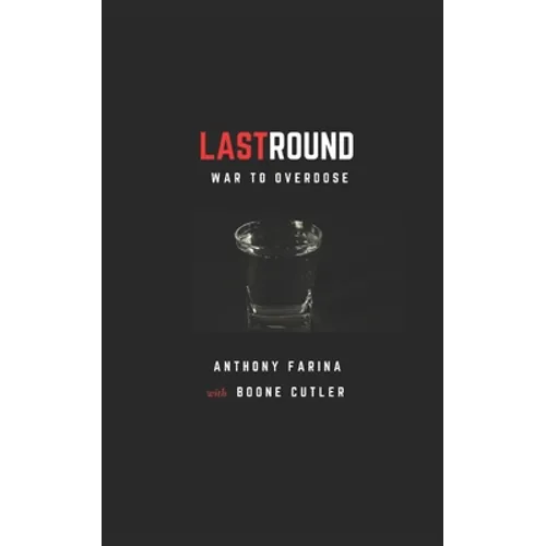 LastRound: From War to Overdose - Paperback