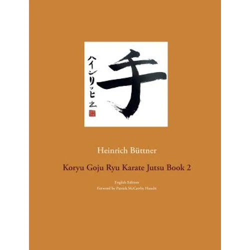 Koryu Goju Ryu Karate Jutsu Book 2: English Edition - Paperback