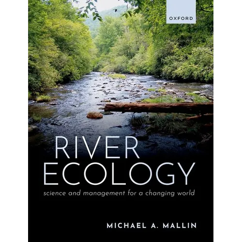 River Ecology: Science and Management for a Changing World - Paperback