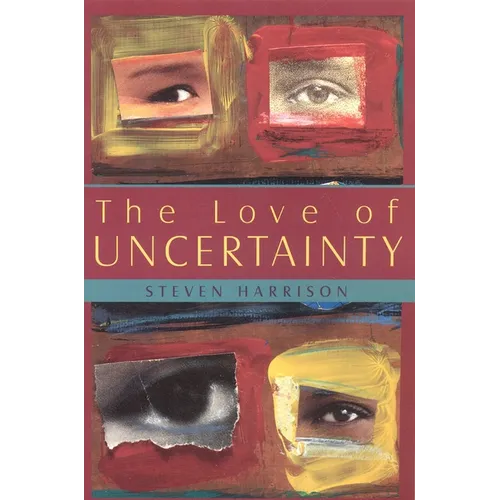 The Love of Uncertainty - Paperback