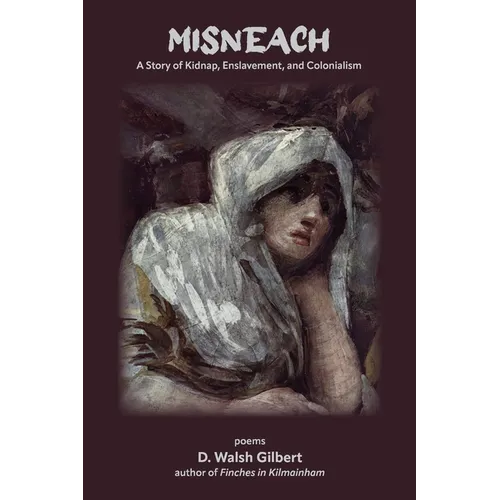Misneach: A Story of Kidnap, Enslavement, and Colonialism - Paperback