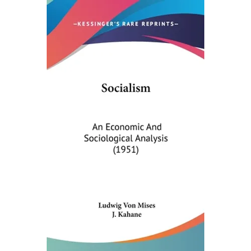 Socialism: An Economic And Sociological Analysis (1951) - Hardcover