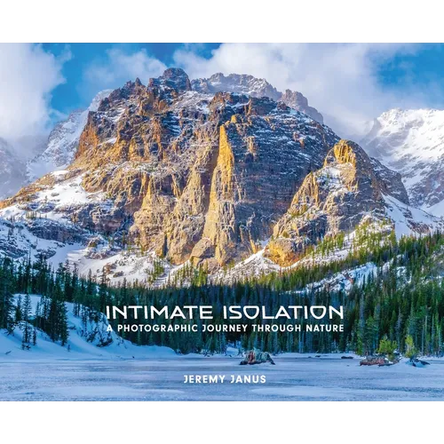 Intimate Isolation: A Photographic Journey Through Nature - Hardcover