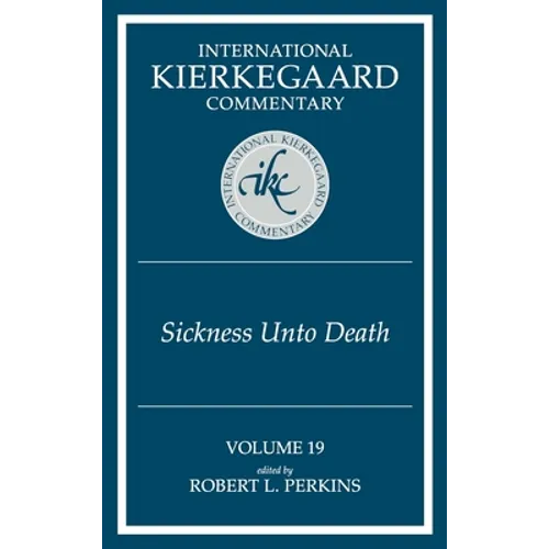 International Kierkegaard Commentary Volume 19: The Sickness Unto Death - Hardcover