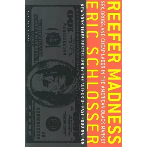 Reefer Madness: Sex, Drugs, and Cheap Labor in the American Black Market - Paperback