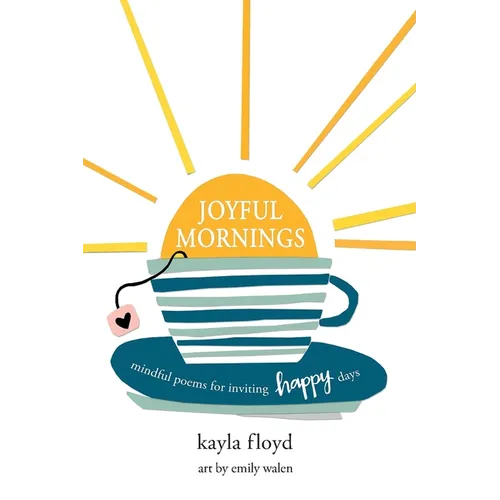 Joyful Mornings: Mindful Poems for Inviting Happy Days - Paperback