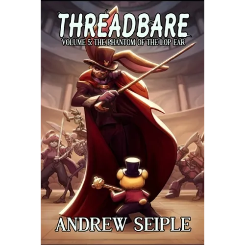 Threadbare Volume 5: The Phantom of the Lop Ear - Paperback