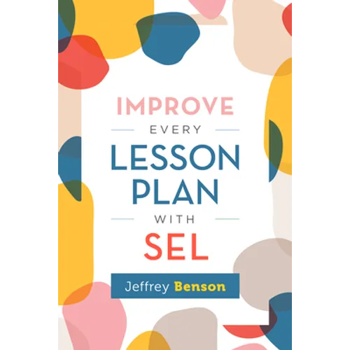 Improve Every Lesson Plan with Sel - Paperback