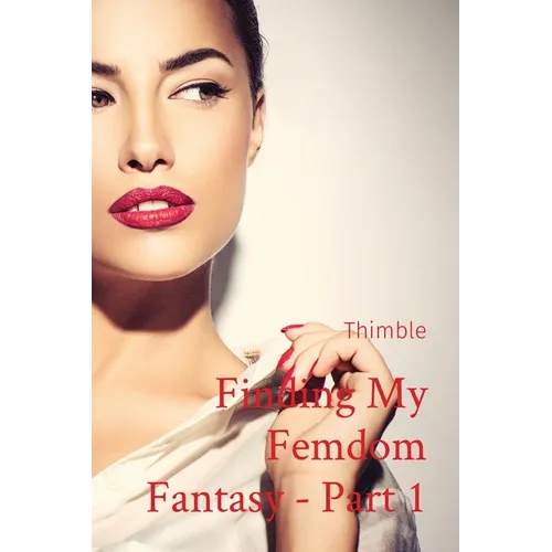Finding My Femdom Fantasy - Part 1 - Paperback