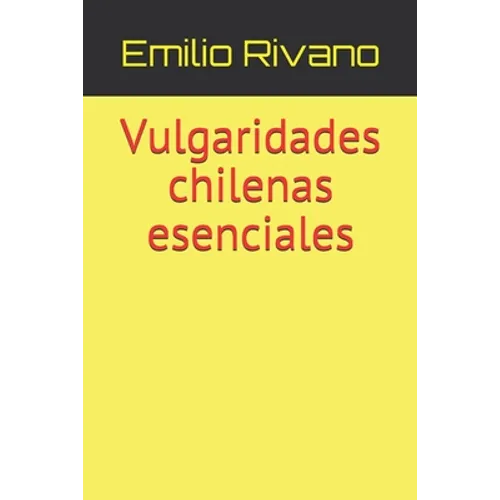 Vulgaridades chilenas esenciales - Paperback