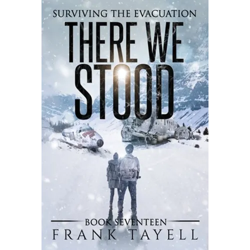 Surviving the Evacuation, Book 17: There We Stood - Paperback
