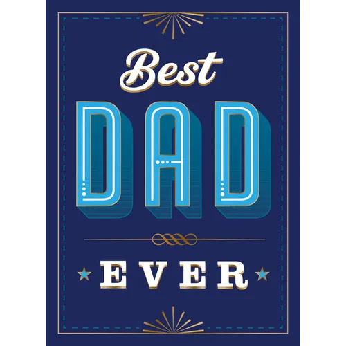 Best Dad Ever: The Perfect Thank You Gift for Your Incredible Dad - Hardcover