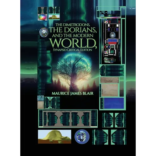 The Dimetrodons, the Dorians, and the Modern World, Synapsid Critical Edition - Hardcover