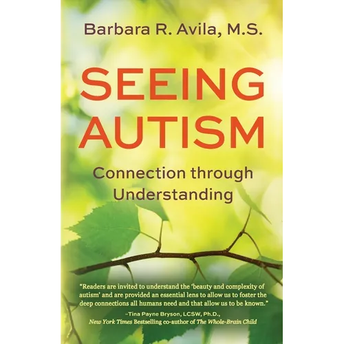 Seeing Autism - Connection Through Understanding - Paperback