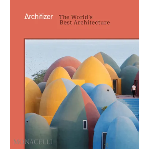Architizer: The World's Best Architecture - Hardcover