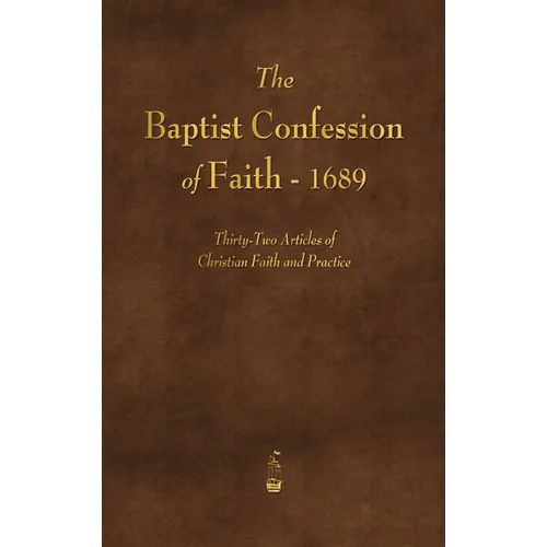 The Baptist Confession of Faith 1689 - Hardcover