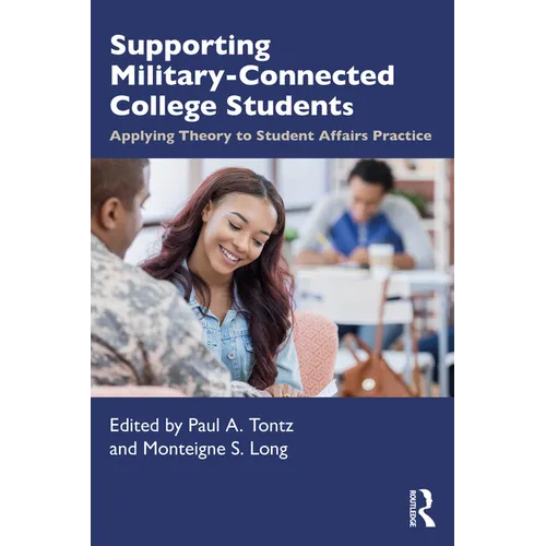 Supporting Military-Connected College Students: Applying Theory to Student Affairs Practice - Paperback