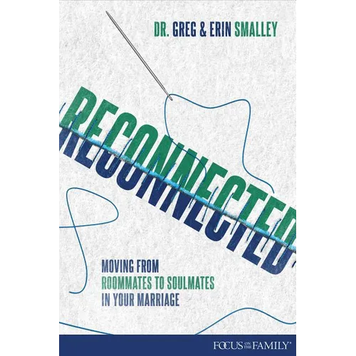Reconnected: Moving from Roommates to Soulmates in Marriage - Paperback