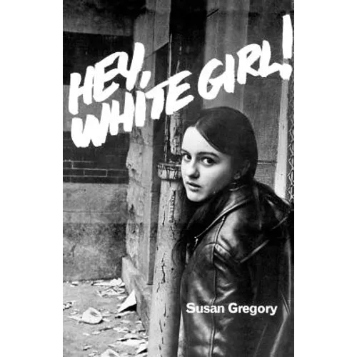Hey, White Girl! - Paperback