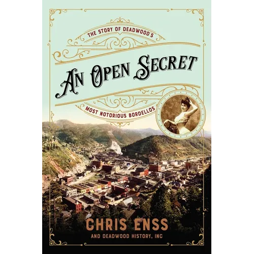 Open Secret: The Story of Deadwood's Most Notorious Bordellos - Paperback