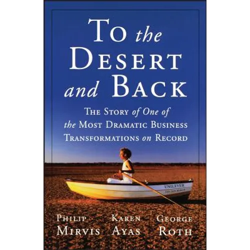 To the Desert and Back: The Story of One of the Most Dramatic Business Transformations on Record - Paperback