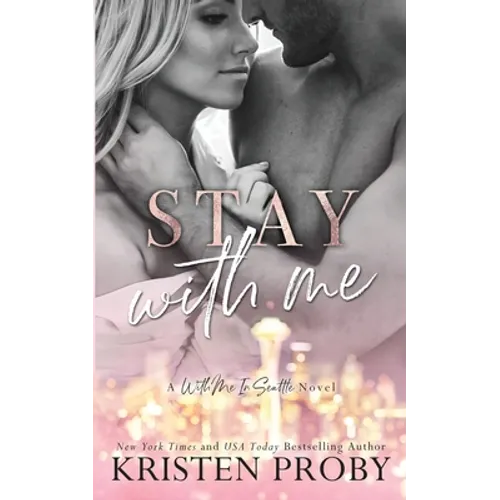 Stay With Me: A With Me In Seattle Novel - Paperback