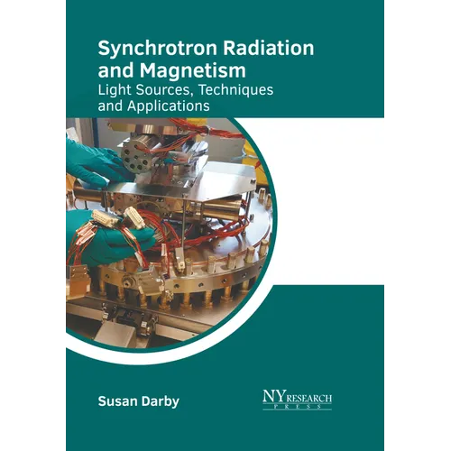 Synchrotron Radiation and Magnetism: Light Sources, Techniques and Applications - Hardcover